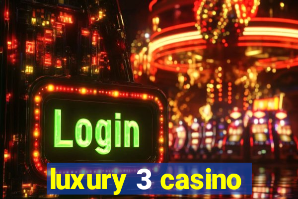 luxury 3 casino